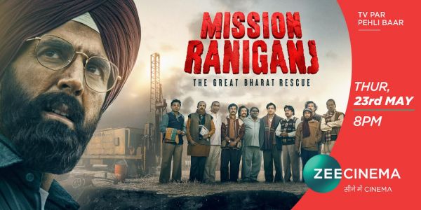 ज़ी सिनेमा पर 23 मई, रात 8 बजे &lsquo;मिशन रानीगंज&rsquo; का वर्ल्ड टेलीविजन प्रीमियर